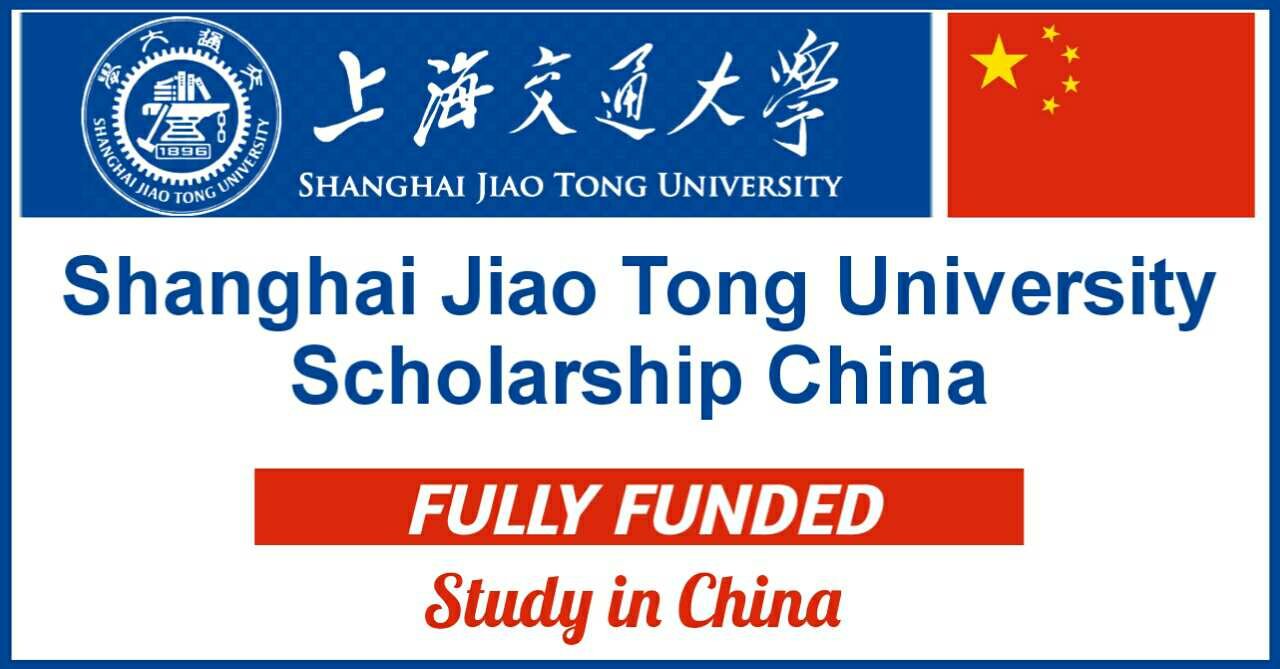 Shanghai Jiaotong University Scholarship 2022 In China Fully Funded Shanghai Jiaotong University Scholarship 2022 In China Fully Funded